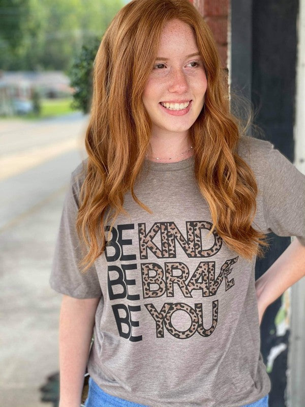 Be Kind, Be Brave, Be You Tee