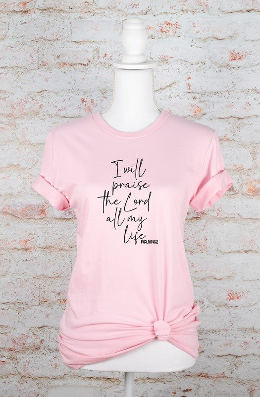 I Will Praise the Lord All My Life Graphic Tee